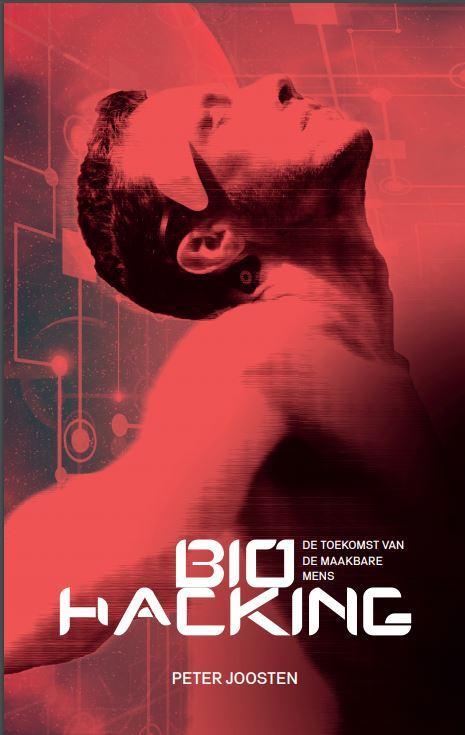 Biohacking 9789082886702 Peter Joosten, Boeken, Techniek, Zo goed als nieuw, Verzenden