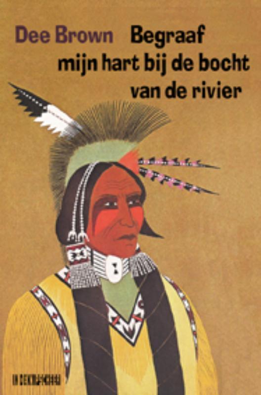 Begraaf mijn hart bij de bocht van de rivier 9789062656714, Boeken, Politiek en Maatschappij, Gelezen, Verzenden