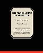 The Art of Living in Australia. Muskett, E.   ., Muskett, Philip E., Zo goed als nieuw, Verzenden