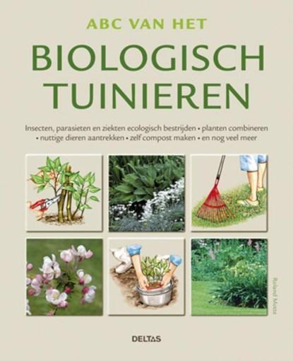 ABC van het Biologisch tuinieren | 9789044732245 | Roland, Boeken, Hobby en Vrije tijd, Zo goed als nieuw