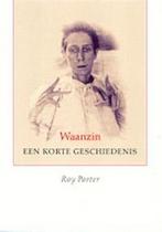 Waanzin 9789057121500 R. Porter, Boeken, Verzenden, Zo goed als nieuw, R. Porter