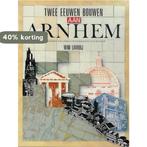 Twee eeuwen bouwen aan Arnhem 9789060116838 Lavooy, Boeken, Verzenden, Gelezen, Lavooy