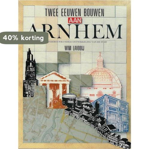 Twee eeuwen bouwen aan Arnhem 9789060116838 Lavooy, Boeken, Wetenschap, Gelezen, Verzenden