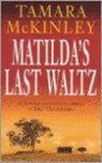 Matildas Last Waltz 9780749931841 Tamara McKinley, Boeken, Verzenden, Gelezen, Tamara McKinley