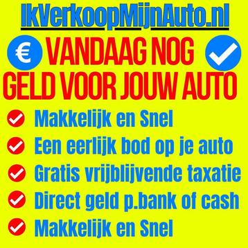 * AUTO INKOOP GOEDE PRIJS? Vandaag Geld - Snel Geregeld * beschikbaar voor biedingen