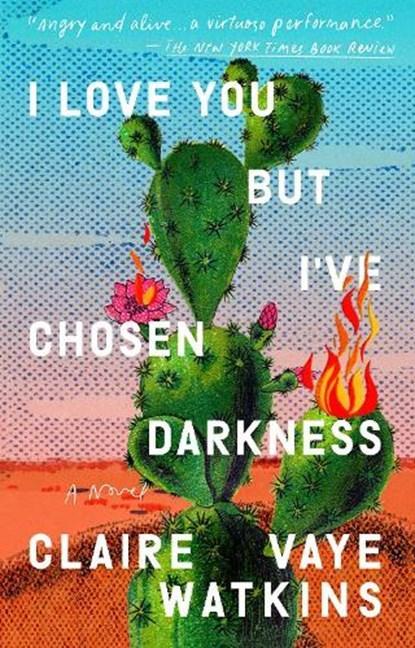 I Love You But Ive Chosen Darkness | 9780593330227 | Claire, Boeken, Literatuur, Zo goed als nieuw