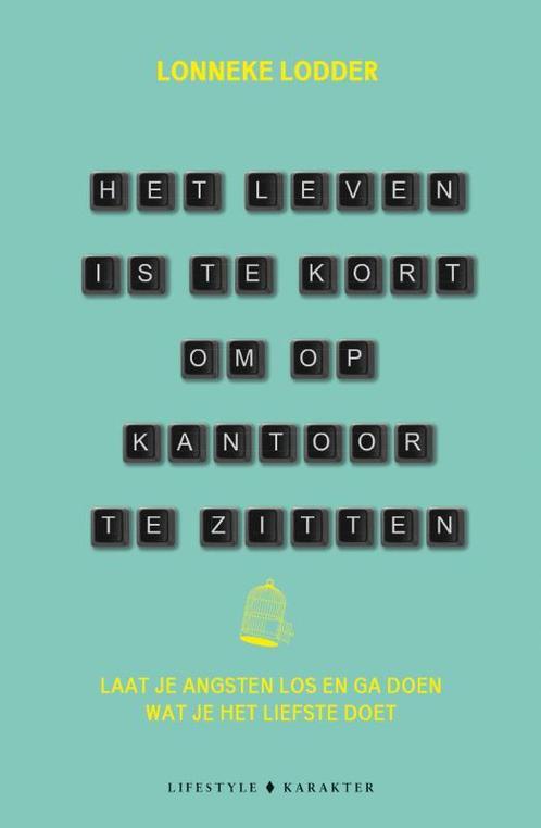 Het leven is te kort om op kantoor te zitten 9789045218946, Boeken, Hobby en Vrije tijd, Zo goed als nieuw, Verzenden