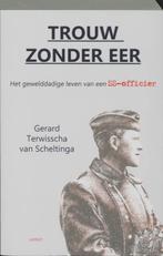 Trouw zonder eer 9789059116641, Verzenden, Gelezen, Gerard Terwisscha van Scheltinga