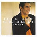 cd - Julien Clerc - Si On Chantait 1968-1997, Zo goed als nieuw, Verzenden