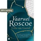 Vaarwel Roscoe 9789022592618 Céla van Gastel, Verzenden, Gelezen, Céla van Gastel