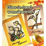 Glas-in-lood wenskaarten / Cantecleer hobbytopper, Verzenden, Zo goed als nieuw, I. Hoekstra