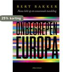 Onbegrepen Europa 9789045028569 Bert Bakker, Verzenden, Gelezen, Bert Bakker