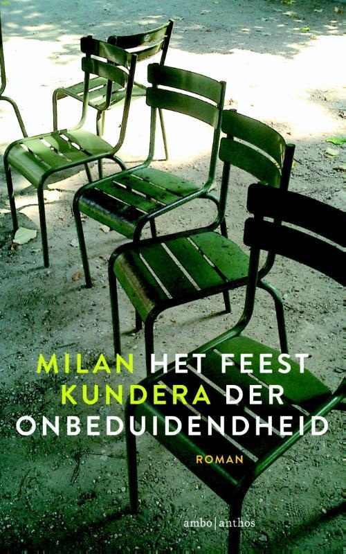 Het feest der onbeduidendheid 9789026328190 Milan Kundera, Boeken, Romans, Zo goed als nieuw, Verzenden
