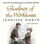 Reid, Anne : Shadows Of The Workhouse: The Drama Of L CD, Boeken, Zo goed als nieuw, Jennifer Worth, Verzenden