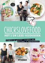 Chickslovefood  -   Het 5 or less-kookboek 9789046817407, Boeken, Kookboeken, Verzenden, Zo goed als nieuw