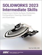 9781630575533 SOLIDWORKS 2023 Intermediate Skills, Boeken, Verzenden, Nieuw, Paul Tran