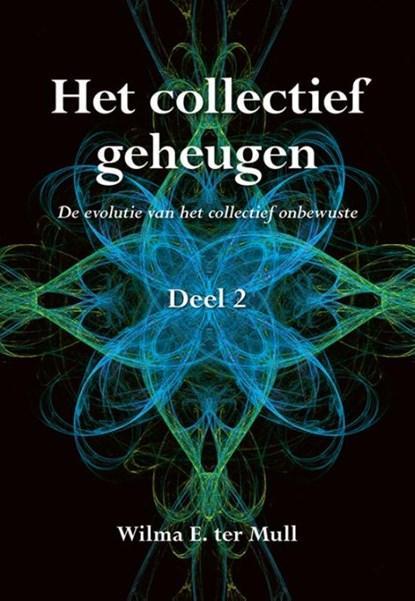 Het collectief geheugen 2 | 9789089549303 | Wilma E. ter, Boeken, Wetenschap, Zo goed als nieuw