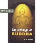 The Message of Buddha 9788177690767 A.S. Wadia, Verzenden, Gelezen, A.S. Wadia