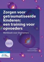 Zorgen voor getraumatiseerde kinderen 9789036818810, Verzenden, Zo goed als nieuw