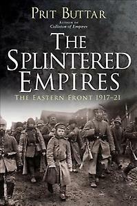 The Splintered Empires 9781472819857 Prit Buttar, Boeken, Overige Boeken, Zo goed als nieuw, Verzenden