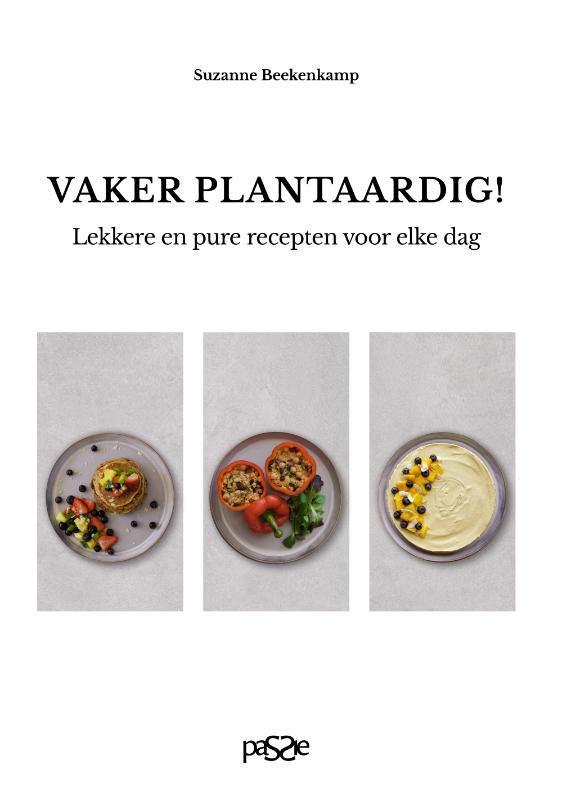 Vaker plantaardig! 9789492847089 Suzanne Beekenkamp, Boeken, Kookboeken, Gelezen, Verzenden