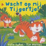 Wacht op mij, Tijgertje! 9789045414454 Julie Sykes, Boeken, Verzenden, Gelezen, Julie Sykes
