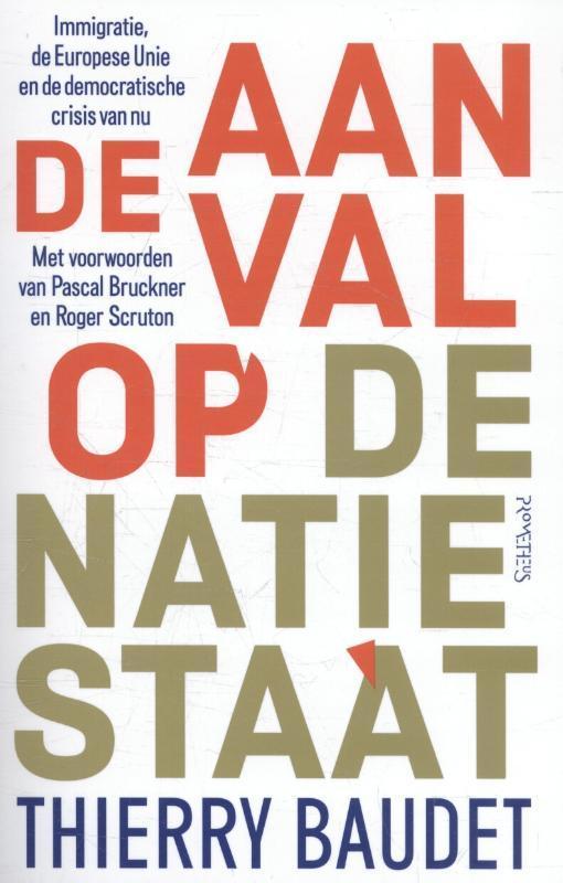 De aanval op de natiestaat 9789035145177 Thierry Baudet, Boeken, Politiek en Maatschappij, Zo goed als nieuw, Verzenden