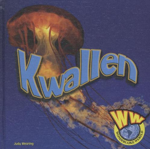 Kwallen / Wonderlijke wereld 9789055667840 Judy Wearing, Boeken, Overige Boeken, Zo goed als nieuw, Verzenden