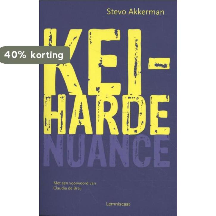 Keiharde nuance 9789047711629 Stevo Akkerman, Boeken, Politiek en Maatschappij, Zo goed als nieuw, Verzenden
