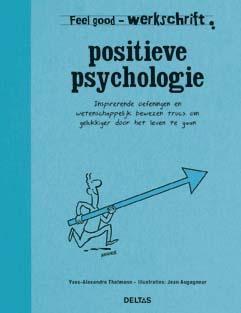 Positieve psychologie / Feel Good Werkschrift 9789044742077, Boeken, Psychologie, Gelezen, Verzenden