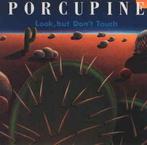 cd - Porcupine - Look, But Dont Touch, Cd's en Dvd's, Verzenden, Zo goed als nieuw