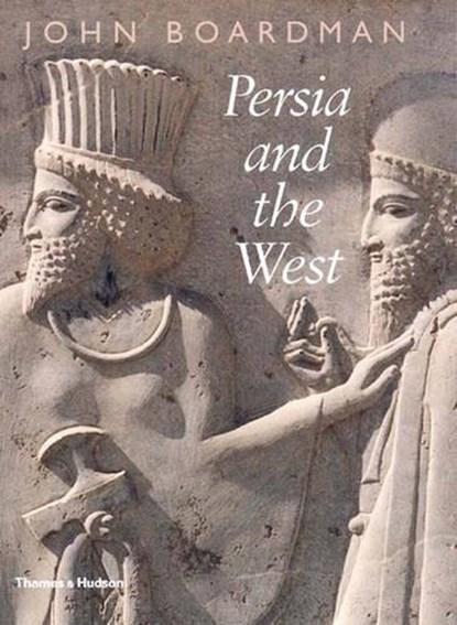 Persia and the West | 9780500051023 | BOARDMAN,  John, Boeken, Wetenschap, Zo goed als nieuw