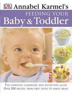 Annabel Karmels feeding your baby & toddler: the complete, Gelezen, Annabel Karmel, Verzenden