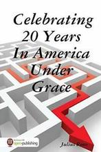 Celebrating 20 Years In America Under Grace. Rono, Julius, Rono, Julius, Zo goed als nieuw, Verzenden