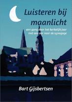 Luisteren bij maanlicht 9789492421715 Bart Gijsbertsen, Boeken, Verzenden, Gelezen, Bart Gijsbertsen