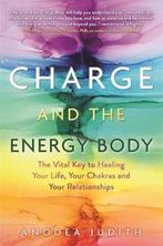 9781781809938 Charge and the Energy Body, Verzenden, Nieuw, Anodea Judith