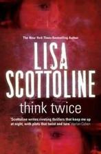 Think twice by Lisa Scottoline (Hardback), Boeken, Verzenden, Gelezen, Lisa Scottoline