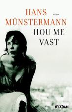 Hou me vast 9789046812105 Hans Münstermann, Boeken, Verzenden, Zo goed als nieuw, Hans Münstermann