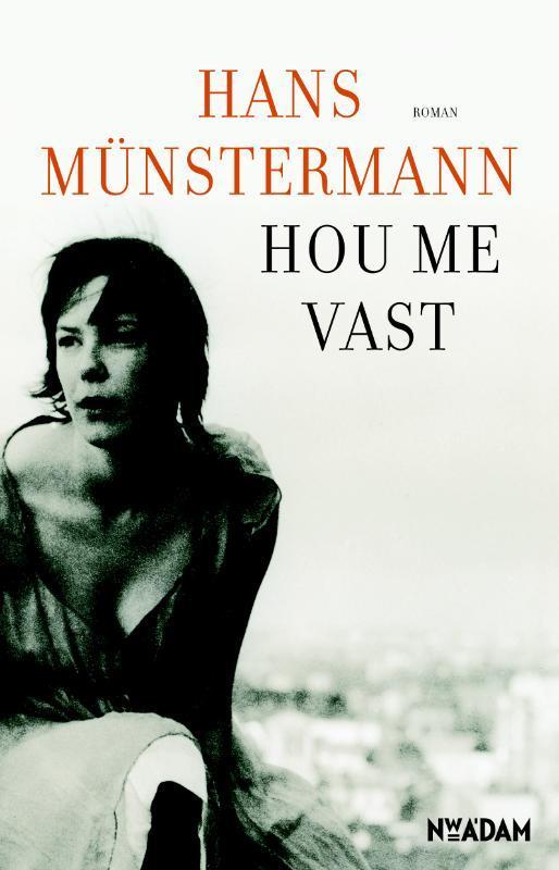 Hou me vast 9789046812105 Hans Münstermann, Boeken, Romans, Zo goed als nieuw, Verzenden