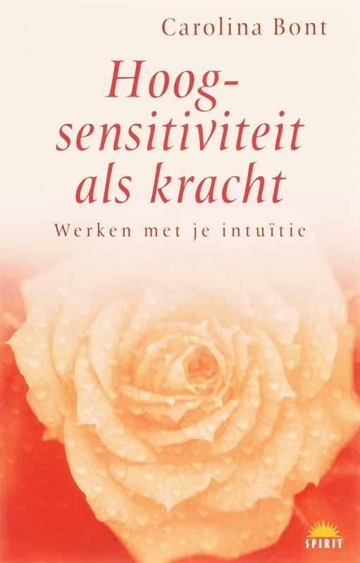 Hoogsensitiviteit als kracht 9789021544366 Carolina Bont, Boeken, Esoterie en Spiritualiteit, Gelezen, Verzenden