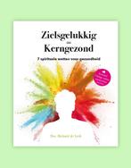 Zielsgelukkig = kerngezond 9789082937817 Richard de Leth, Verzenden, Zo goed als nieuw, Richard de Leth