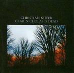 cd - Christian Kiefer - Czar Nicholas Is Dead, Verzenden, Zo goed als nieuw