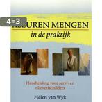 Kleuren mengen in de praktijk 9789043913652 H. van Wijk, Boeken, Verzenden, Zo goed als nieuw, H. van Wijk