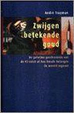 Zwijgen betekende goud 9789043503686 André Truyman, Verzenden, Gelezen, André Truyman
