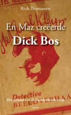 9789461534460 En MAZ creeerde Dick Bos Rich Thomassen, Boeken, Nieuw, Rich Thomassen, Verzenden
