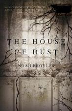 The House of Dust 9781947848870 Noah Broyles, Boeken, Overige Boeken, Gelezen, Noah Broyles, Verzenden
