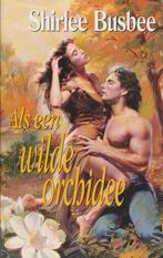 Als een wilde orchidee 9789041006196 Shirlee Busbee, Boeken, Verzenden, Zo goed als nieuw, Shirlee Busbee