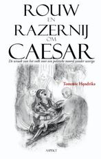 Rouw en razernij om Caesar 9789059112957 T. Hendriks, Verzenden, Zo goed als nieuw, T. Hendriks