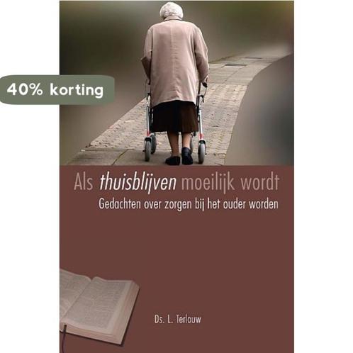 Als Thuisblijven Moeilijk Wordt 9789033630576 L. Terlouw, Boeken, Godsdienst en Theologie, Zo goed als nieuw, Verzenden