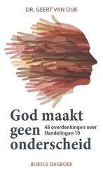 God maakt geen onderscheid 9789463691178 Geert van Dijk, Verzenden, Zo goed als nieuw, Geert van Dijk